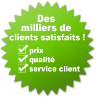 Des milliers de clients satisfaits ! Prix, qualité, service !